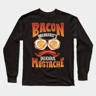 Funny Bacon Breakfast's Delicious Mustache Bacon Egg Gift Long Sleeve T-Shirt